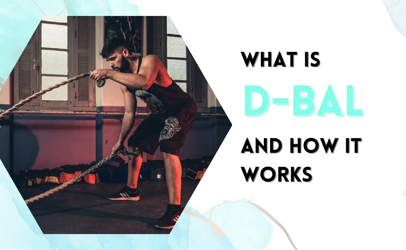 What is D-Bal, and how it works