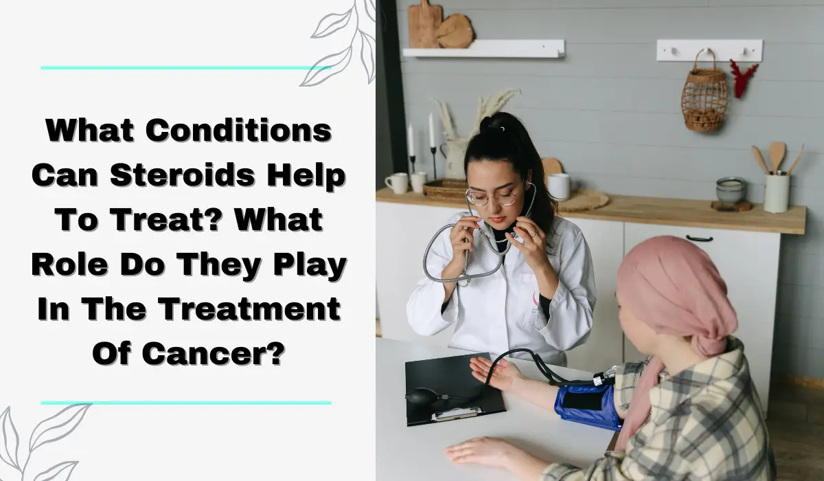 What conditions can steroids help to treat?